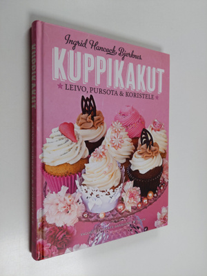 Ingrid Hancock Bjerknes : Kuppikakut : leivo, pursota & k...