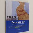 Euro vai ei? : eurokriisi ja Suomen vaihtoehdot - pikkukuva 1
