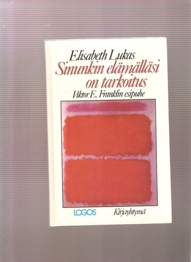Lukas, Elisabeth: Sinunkin elämälläsi on tarkoitus, sid, K3+