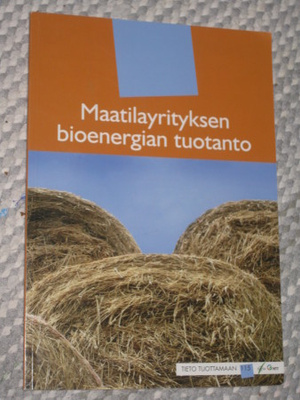 Maatilayrityksen bioenergian tuotanto  Luoma, Hanna