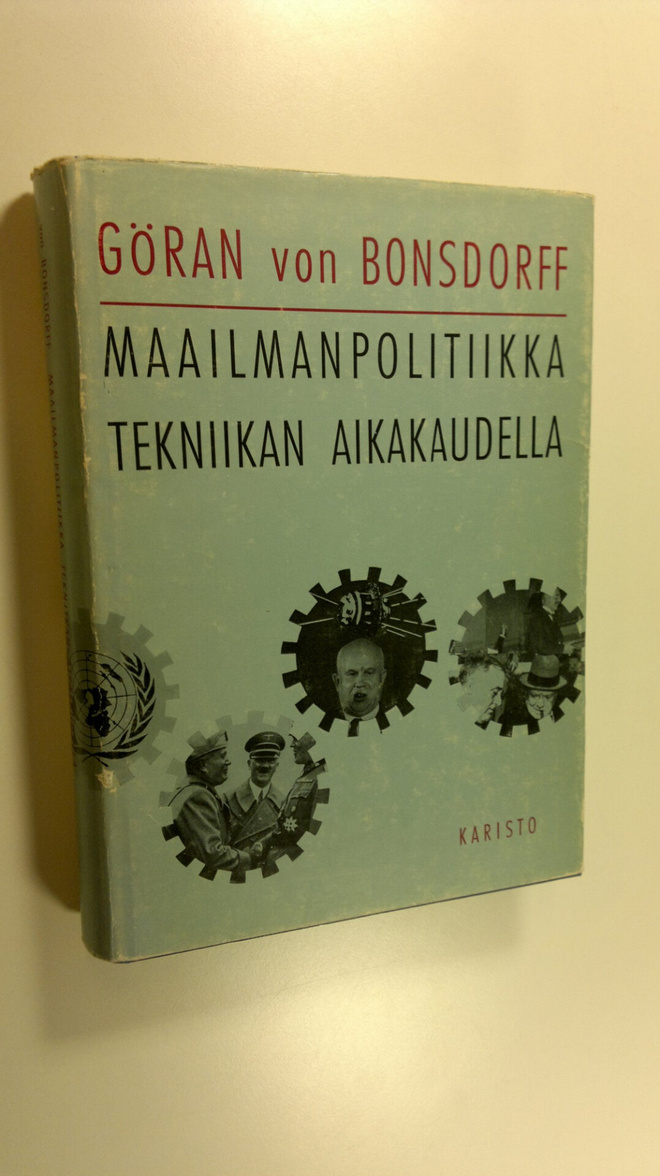 Göran von Bonsdorff : Maailmanpolitiikka tekniikan aikaka...