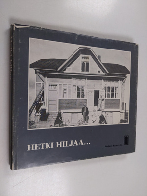 Marja-Leena ym. (toim.) Hukkanen : Hetki hiljaa... elämää...
