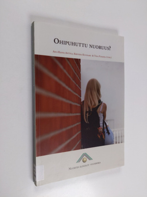Anu-Hanna ym. Anttila : Ohipuhuttu nuoruus