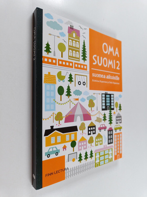 Kristiina Kuparinen ym. : Oma Suomi 2 : Suomea aikuisille
