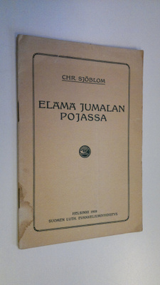 Christian Sjöblom : Elämä Jumalan pojassa : tutkistelu 1 ...