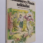 Mark Twain : Huckleberry Finnin seikkailut : Mark Twainin... - pikkukuva 1