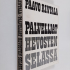Paavo Rintala : Palvelijat hevosten selässä : proosaa - pikkukuva 1