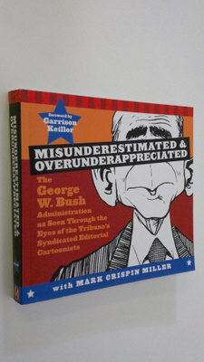 Mark Crispin Miller : Misunderestimated and Overunderappr...