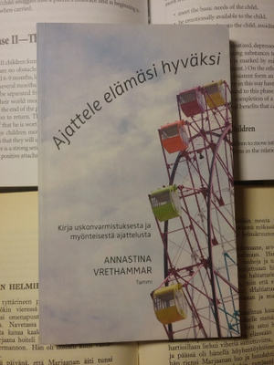 Annastina Vrethammar - Ajattele elämäsi hyväksi (pokkari)