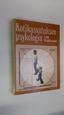 Lea Pulkkinen : Kotikasvatuksen psykologia