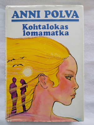 Kohtalokas lomamatka - Anni Polva (sid.)