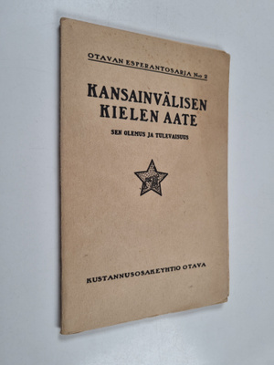 Kansainvälisen kielen aate, sen olemus ja tulevaisuus : e...