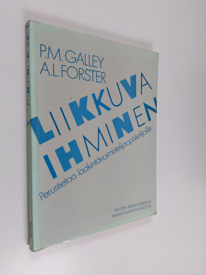 P.M. Galley : Liikkuva ihminen : perustietoa lääkintävoim...
