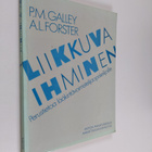 P.M. Galley : Liikkuva ihminen : perustietoa lääkintävoim... - pikkukuva 1