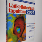 Lääketieteessä tapahtuu 2004 : viimeisimmät edistysaskele... - pikkukuva 1