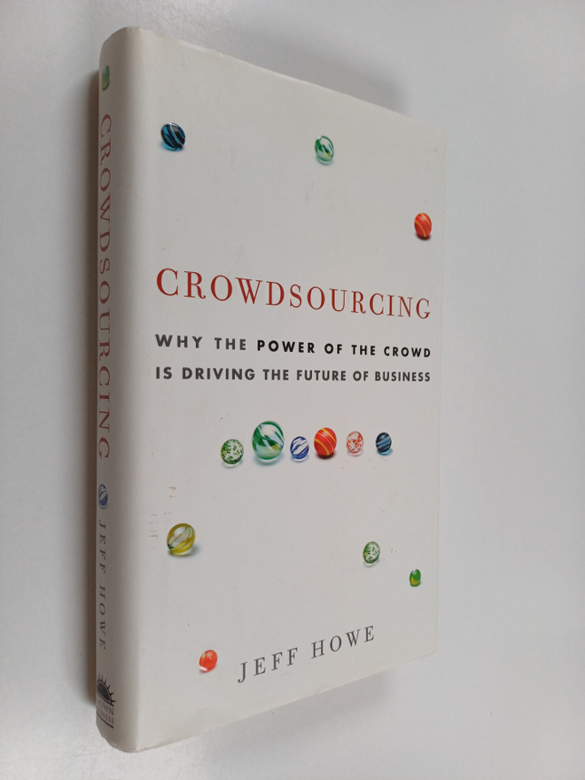 Jeff Howe : Crowdsourcing : why the power of the crowd is...