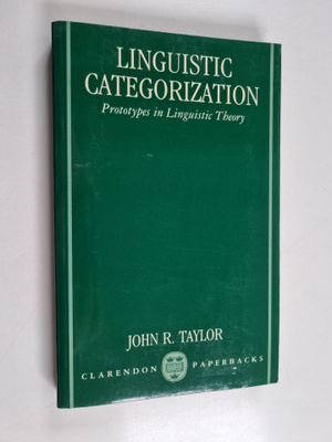 John R. Taylor : Linguistic categorization : prototypes i...