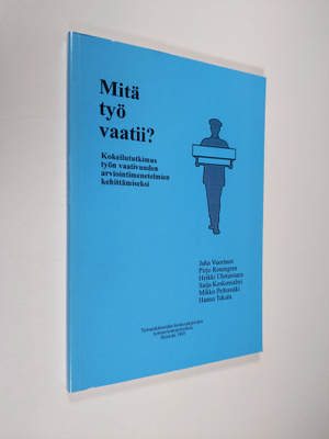 Mitä työ vaatii : kokeilututkimus työn vaativuuden arvioi...