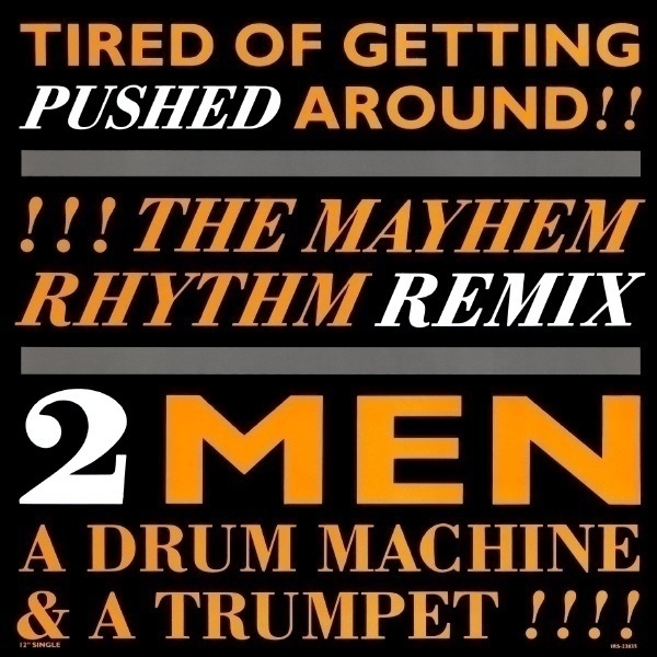 2 MEN A DRUM AND A MACHINE :: TIRED OF GETTING PUSHED AROUND