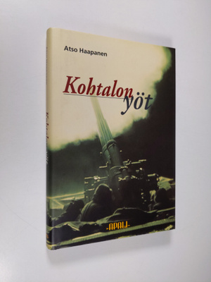Atso Haapanen : Kohtalon yöt : Helsingin suurpommitukset ...