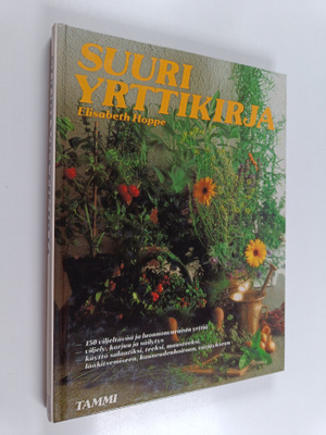 Elisabeth Hoppe : Suuri yrttikirja : 150 kasvia, niiden v...