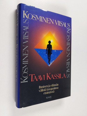 Taavi Kassila : Kosminen viisaus : ihmisen ja elämän väli...