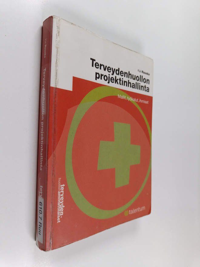 Kai Ruuska : Terveydenhuollon projektinhallinta : mallit,...