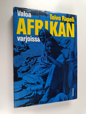 Toivo Rapeli : Valoa afrikan varjoissa