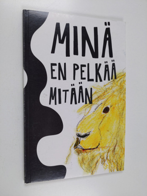 Minä en pelkää mitään