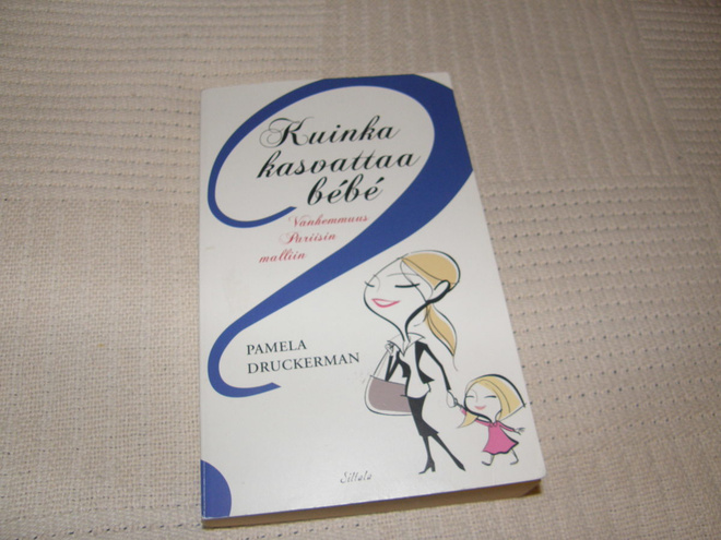 Pamela Druckerman Kuinka kasvattaa bébé  -pok