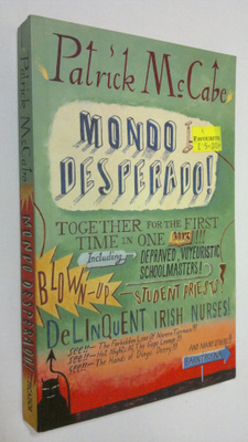 Patrick McCabe : Mondo Desperado!