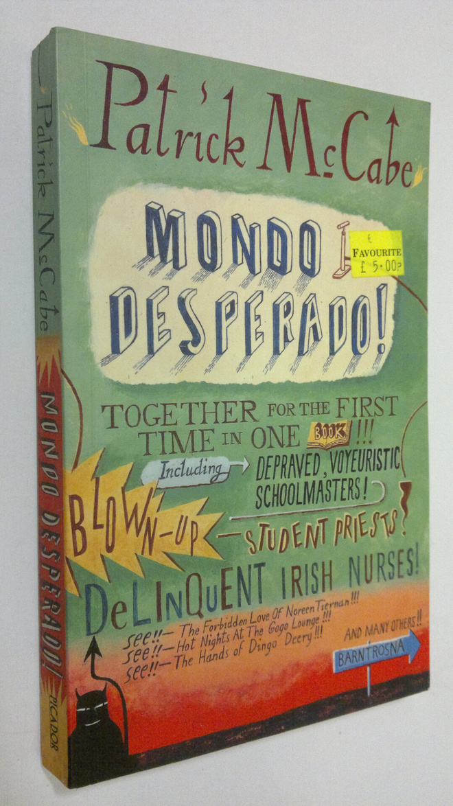 Patrick McCabe : Mondo Desperado!