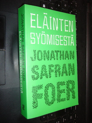 Jonathan Safran Foer ELÄINTEN SYÖMISESTÄ ( 3p. 2012)Sis.pk:t