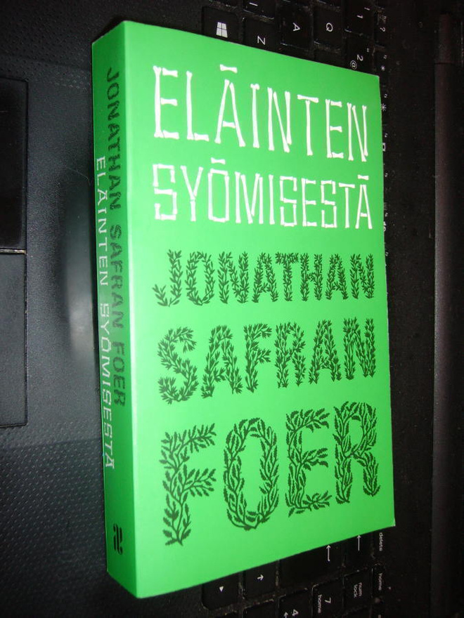 Jonathan Safran Foer ELÄINTEN SYÖMISESTÄ ( 3p. 2012)Sis.pk:t