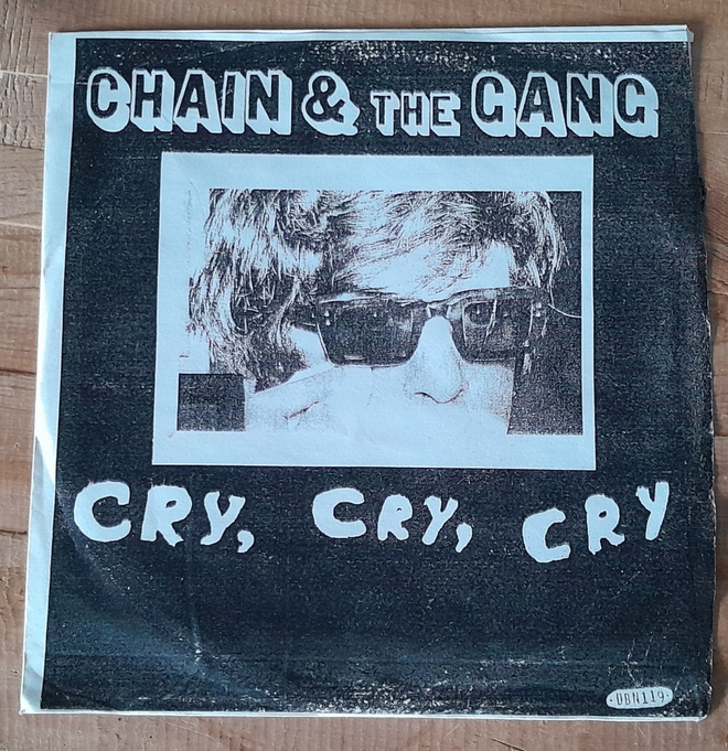 Chain & The Gang / Selector Dub Narcotic – Cry, Cry, Cry..7"
