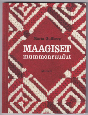 Maria Gullberg: Maagiset mummonruudut