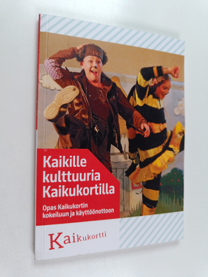 Mira Haataja : Kaikille kulttuuria Kaikukortilla : Opas K...