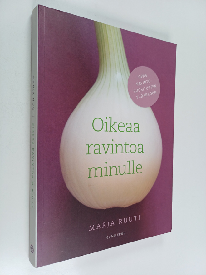 Marja Ruuti : Oikeaa ravintoa minulle : opas ravintosuosi...