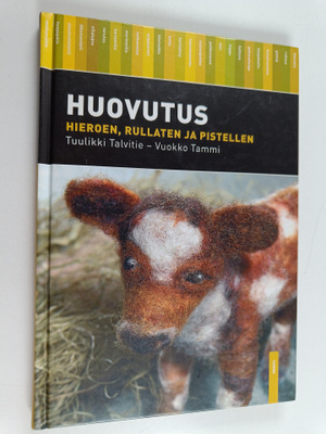 Tuulikki Talvitie : Huovutus : hieroen, rullaten ja piste...