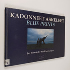 Jan Blomstedt : Kadonneet askeleet = Blue prints - pikkukuva 1