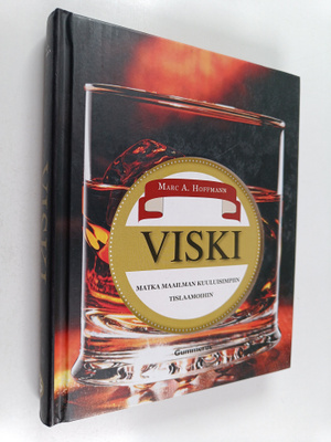 Marc A. Hoffmann : Viski : matka maailman kuuluisimpiin t...