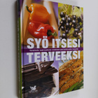 Syö itsesi terveeksi : taistele sairauksia vastaan parant... - pikkukuva 1