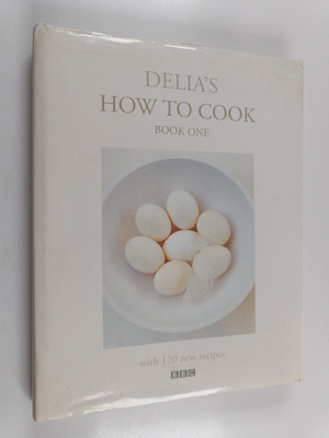 Delia Smith : Delia's how to cook Book 1 - How to cook