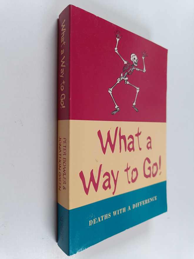 Jonathon Green ym. : What a Way to Go! - Deaths with a Di...