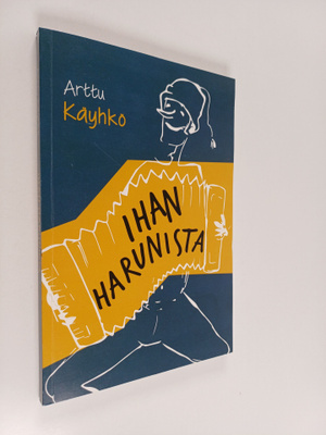 Arttu Käyhkö : Ihan harunista! (signeerattu, tekijän omiste)