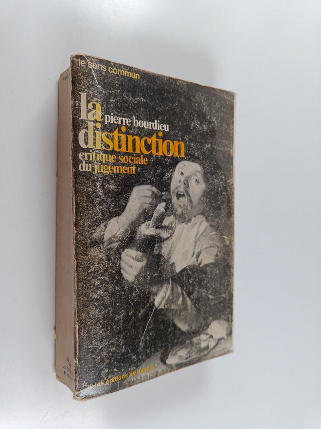 Pierre Bourdieu : La distinction : critique sociale du ju...