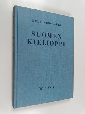 Lauri Kettunen ym. : Suomen kielioppi sekä tyyli- ja runo...