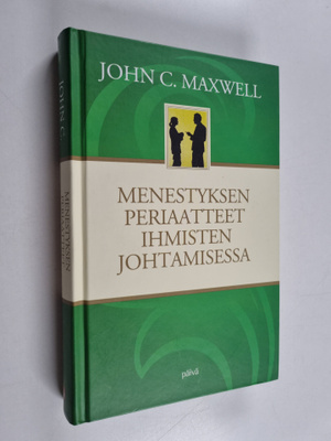 John C. Maxwell : Menestyksen periaatteet ihmisten johtam...