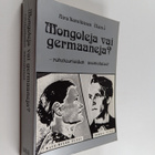 Aira ym. (toim.) Kemiläinen : Mongoleja vai germaaneja : ... - pikkukuva 1