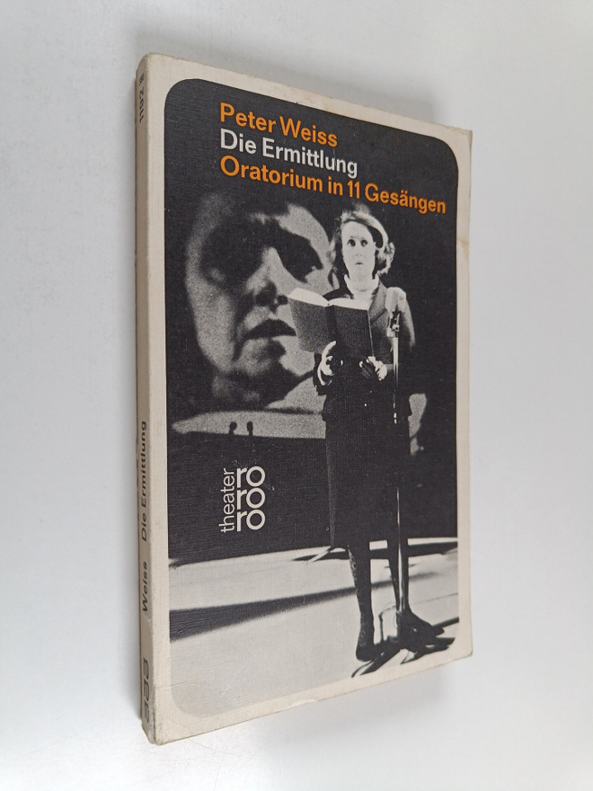 Peter Weiss : Die Ermittlung : Oratorium in 11 Gesängen